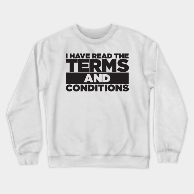 Terms And Conditions Crewneck Sweatshirt by Oswaldland